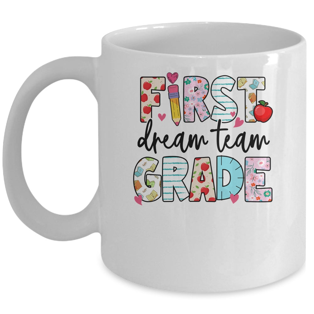 1st Grade Dream Team Teacher Happy First Day Of School Mug | teecentury