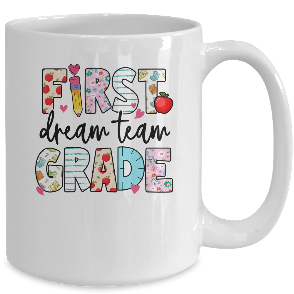 1st Grade Dream Team Teacher Happy First Day Of School Mug | teecentury