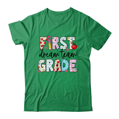 1st Grade Dream Team Teacher Happy First Day Of School Shirt & Hoodie | teecentury