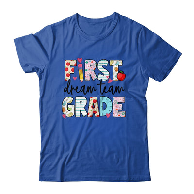1st Grade Dream Team Teacher Happy First Day Of School Shirt & Hoodie | teecentury