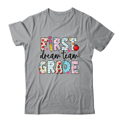 1st Grade Dream Team Teacher Happy First Day Of School Shirt & Hoodie | teecentury