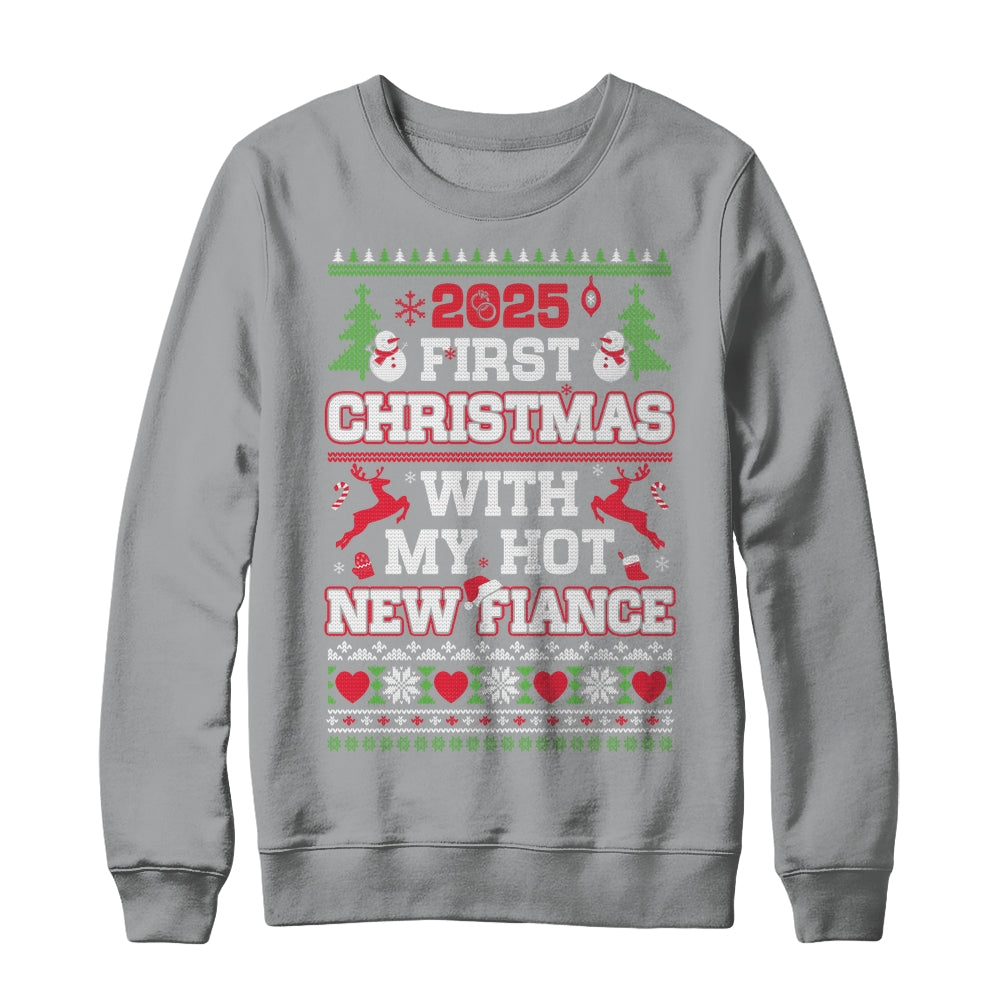 2025 First Christmas With My Hot New Fiance Shirt & Sweatshirt | teecentury