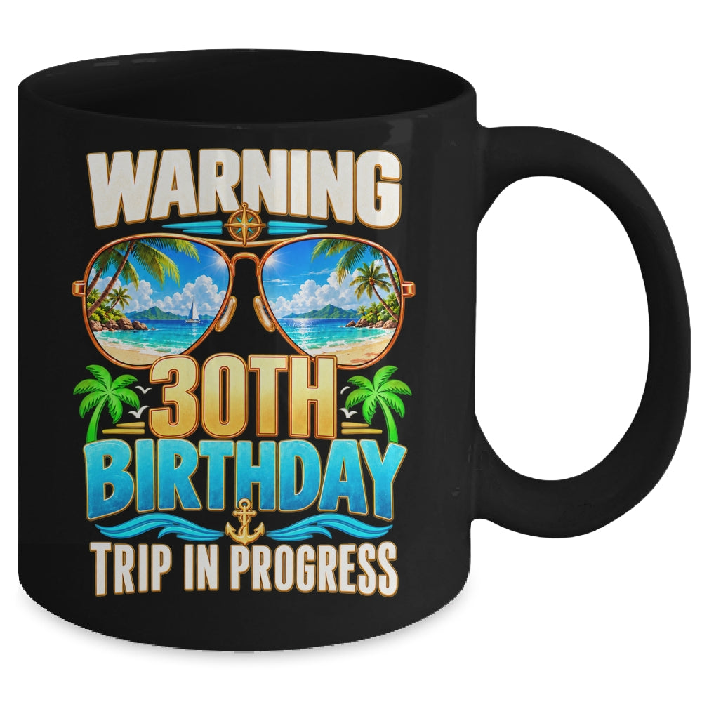 30 Years Old Warning 30Th Birthday Trip In Progress Funny Mug | teecentury