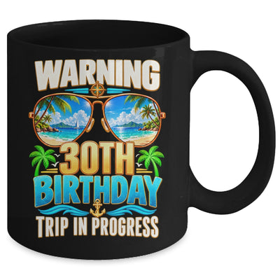 30 Years Old Warning 30Th Birthday Trip In Progress Funny Mug | teecentury