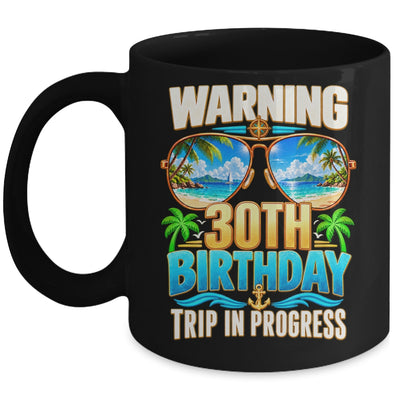 30 Years Old Warning 30Th Birthday Trip In Progress Funny Mug | teecentury