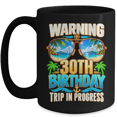 30 Years Old Warning 30Th Birthday Trip In Progress Funny Mug | teecentury