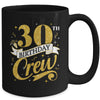 30th Birthday Crew 30th Bday Party Squad Friends Crown Funny Mug | teecentury