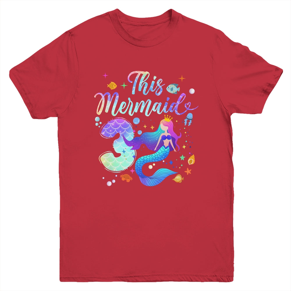 3 Year Old This Mermaid Is 3rd Birthday Girl Daughter Party Youth Shirt | teecentury