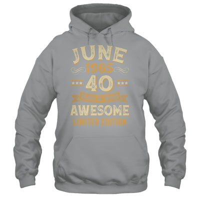40 Years Awesome Vintage June 1985 40th Birthday Shirt & Hoodie | teecentury