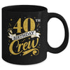 40th Birthday Crew 40th Bday Party Squad Friends Crown Funny Mug | teecentury