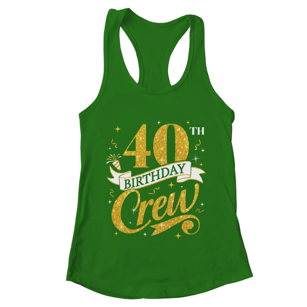 40th Birthday Crew 40th Bday Party Squad Friends Crown Funny Shirt & Tank Top | teecentury