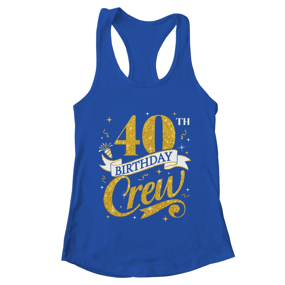 40th Birthday Crew 40th Bday Party Squad Friends Crown Funny Shirt & Tank Top | teecentury