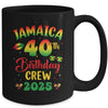 40th Birthday Girl Jamaica Birthday Crew Matching Group 2025 Mug | teecentury