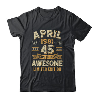 45 Years Awesome Vintage April 1981 45th Birthday Shirt & Hoodie | teecentury