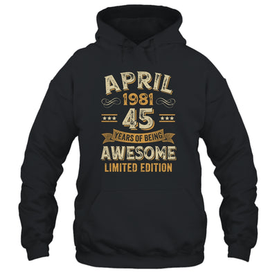 45 Years Awesome Vintage April 1981 45th Birthday Shirt & Hoodie | teecentury