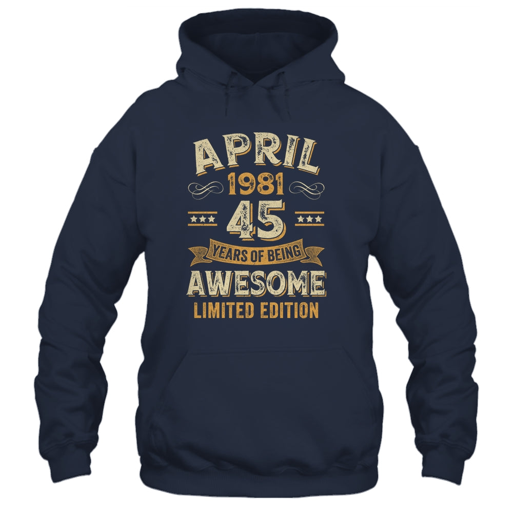 45 Years Awesome Vintage April 1981 45th Birthday Shirt & Hoodie | teecentury