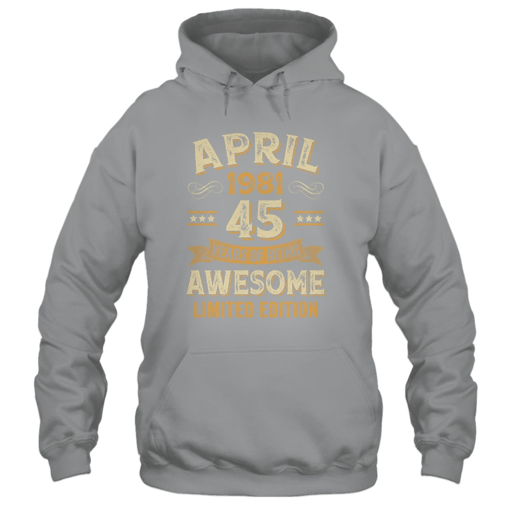 45 Years Awesome Vintage April 1981 45th Birthday Shirt & Hoodie | teecentury