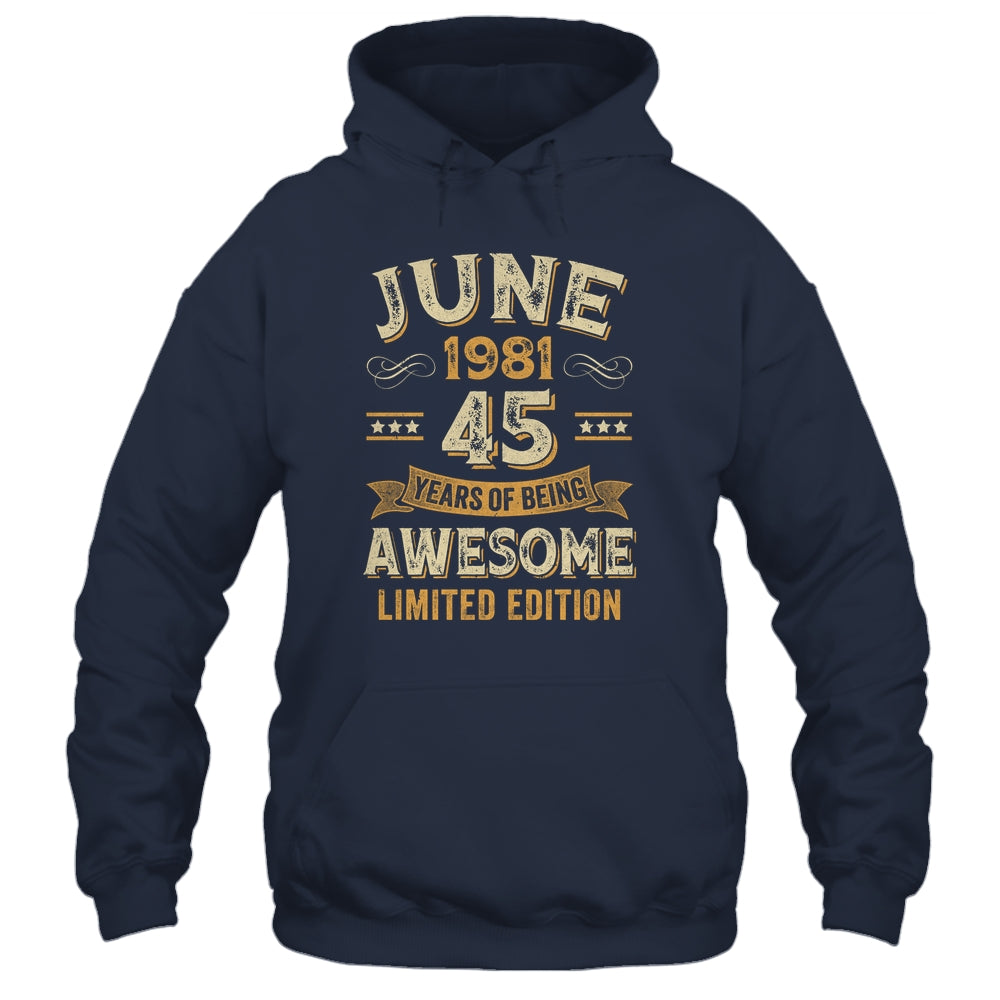 45 Years Awesome Vintage June 1981 45th Birthday Shirt & Hoodie | teecentury