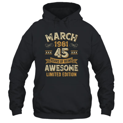 45 Years Awesome Vintage March 1981 45th Birthday Shirt & Hoodie | teecentury