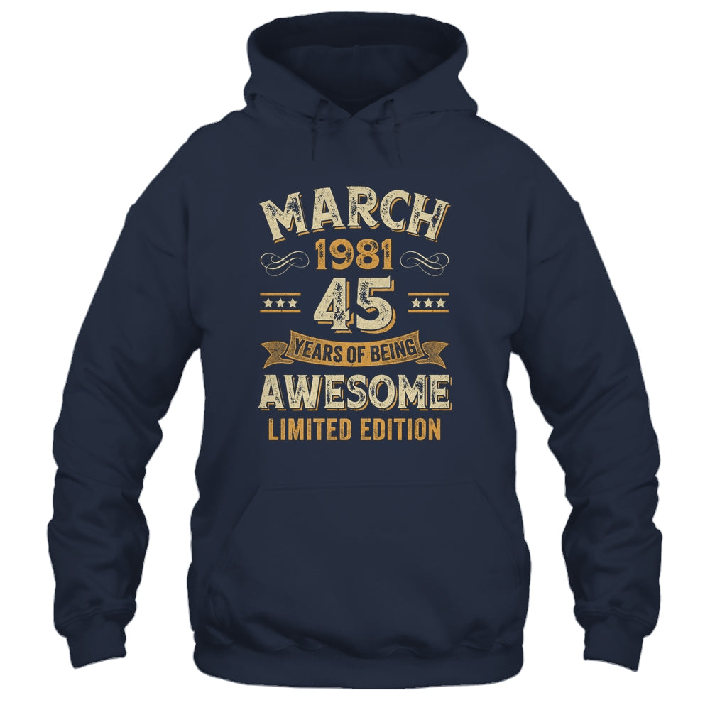 45 Years Awesome Vintage March 1981 45th Birthday Shirt & Hoodie | teecentury