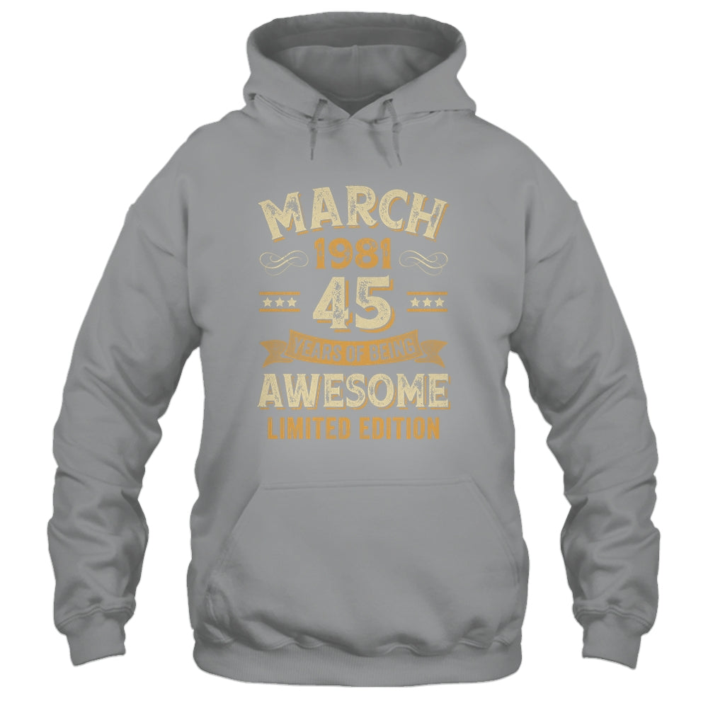 45 Years Awesome Vintage March 1981 45th Birthday Shirt & Hoodie | teecentury