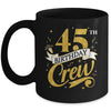 45th Birthday Crew 45th Bday Party Squad Friends Crown Funny Mug | teecentury
