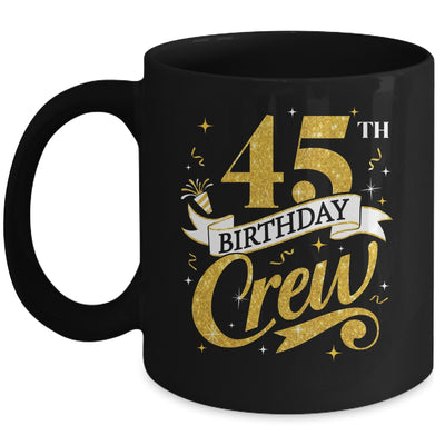 45th Birthday Crew 45th Bday Party Squad Friends Crown Funny Mug | teecentury