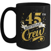 45th Birthday Crew 45th Bday Party Squad Friends Crown Funny Mug | teecentury