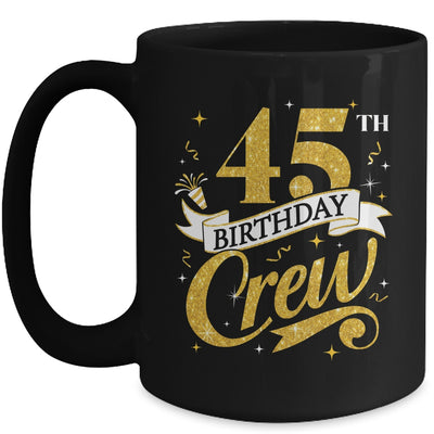 45th Birthday Crew 45th Bday Party Squad Friends Crown Funny Mug | teecentury