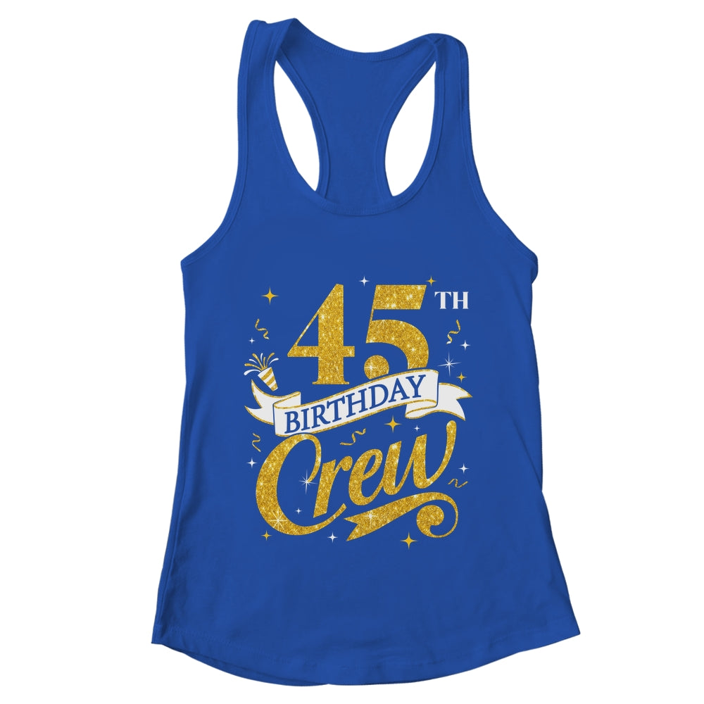 45th Birthday Crew 45th Bday Party Squad Friends Crown Funny Shirt & Tank Top | teecentury