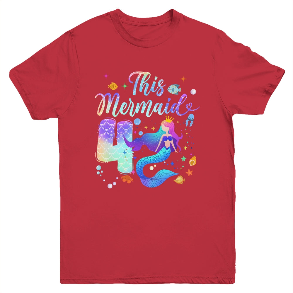 4 Year Old This Mermaid Is 4th Birthday Girl Daughter Party Youth Shirt | teecentury