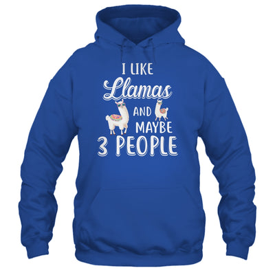 I Like Llamas And Maybe 3 People T-Shirt & Hoodie | Teecentury.com