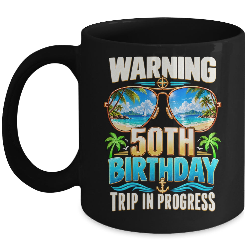 50 Years Old Warning 50Th Birthday Trip In Progress Funny Mug | teecentury