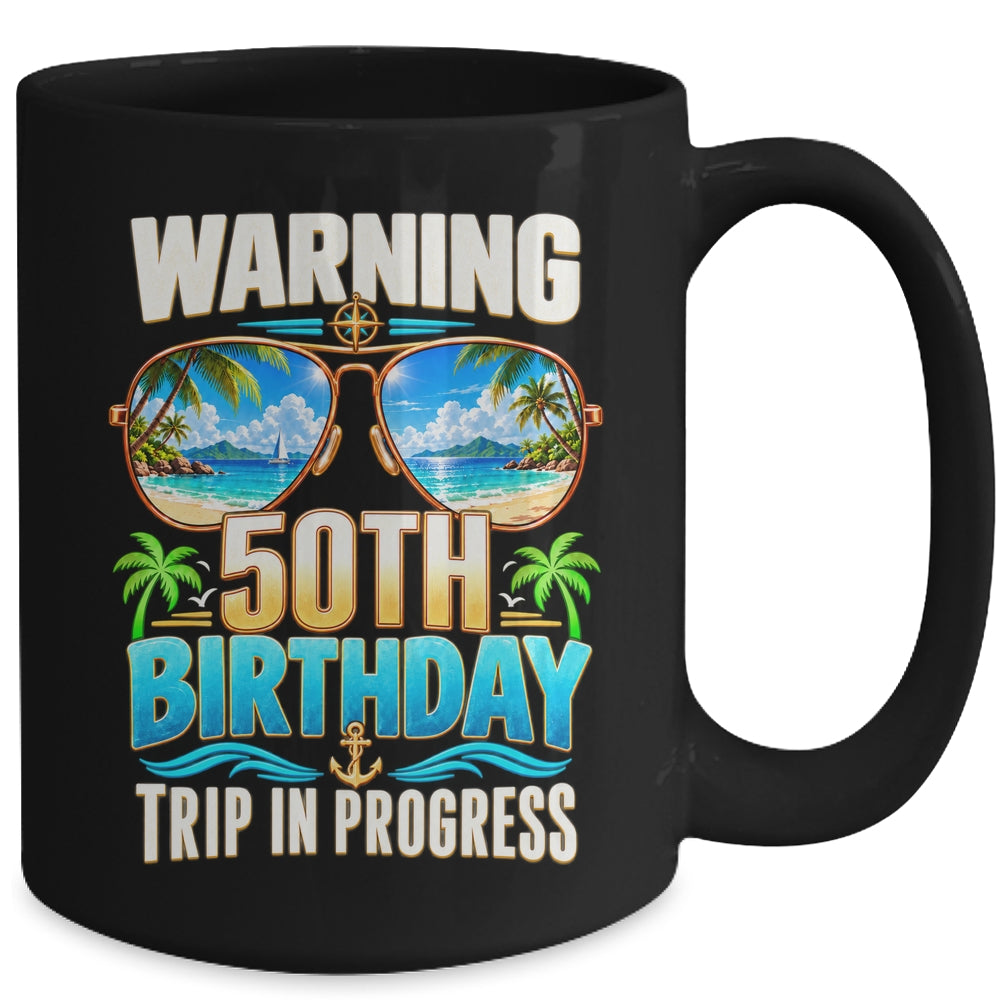 50 Years Old Warning 50Th Birthday Trip In Progress Funny Mug | teecentury