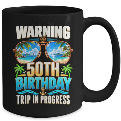 50 Years Old Warning 50Th Birthday Trip In Progress Funny Mug | teecentury