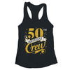 50th Birthday Crew 50th Bday Party Squad Friends Crown Funny Shirt & Tank Top | teecentury