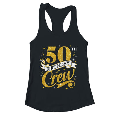 50th Birthday Crew 50th Bday Party Squad Friends Crown Funny Shirt & Tank Top | teecentury