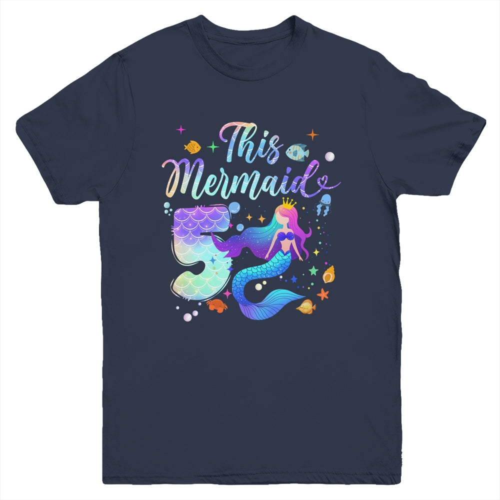 5 Year Old This Mermaid Is 5th Birthday Girl Daughter Party Youth Shirt | teecentury