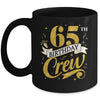 65th Birthday Crew 65th Bday Party Squad Friends Crown Funny Mug | teecentury