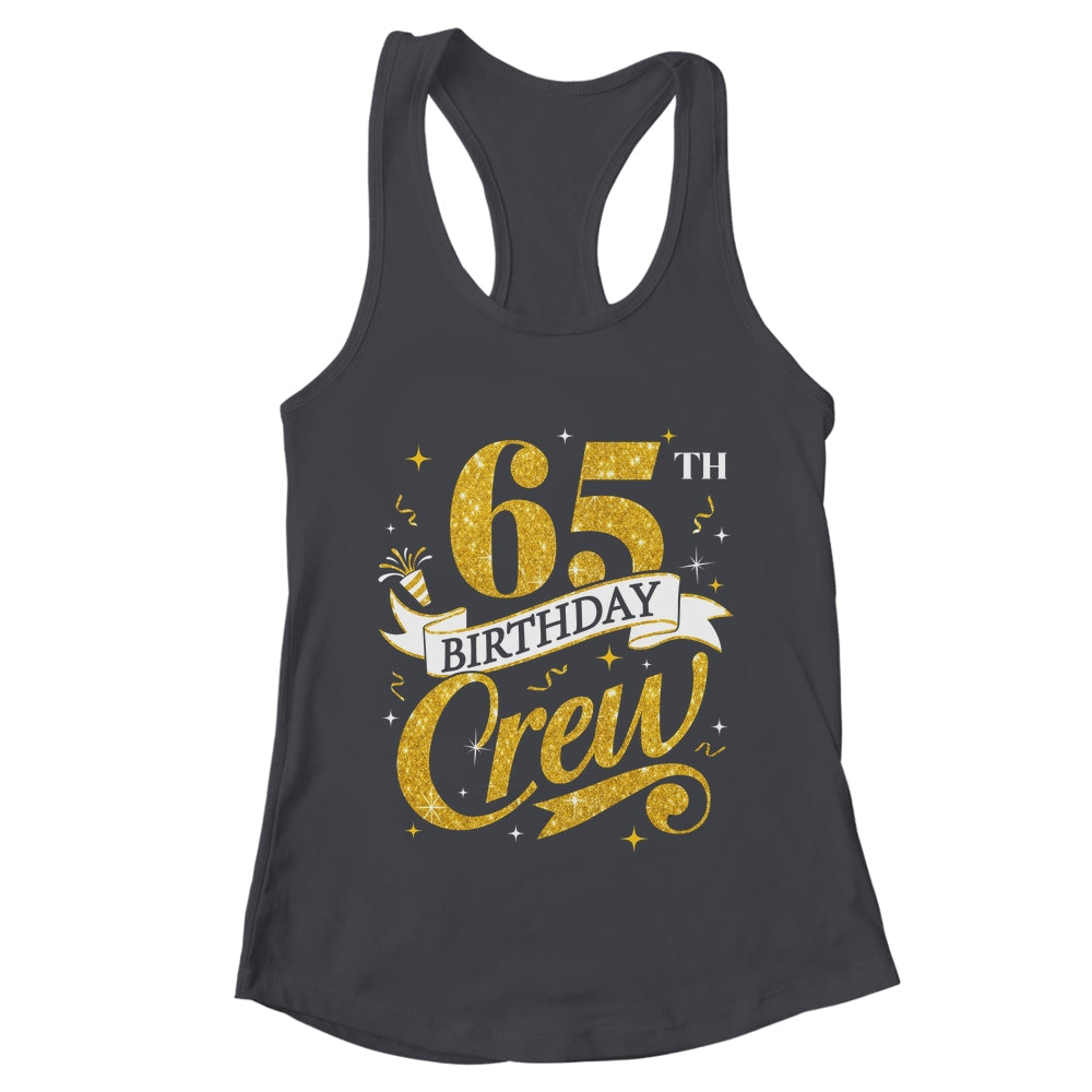 65th Birthday Crew 65th Bday Party Squad Friends Crown Funny Shirt & Tank Top | teecentury