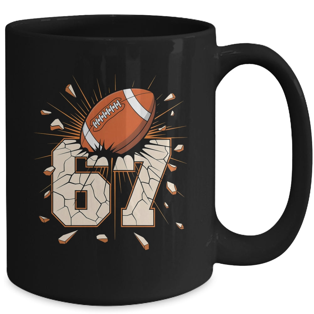 67 Football Six Seven 6 7 Meme 67 For Boys Girls Kids Mug | teecentury