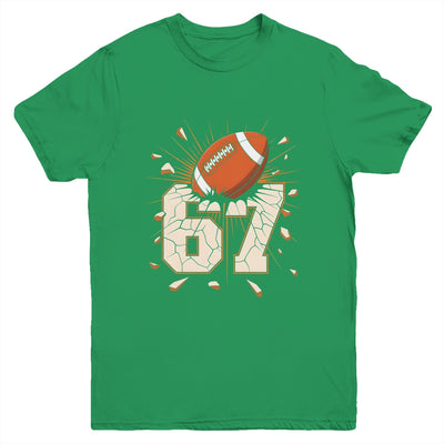 67 Football Six Seven 6 7 Meme 67 For Boys Girls Kids Youth Shirt | teecentury