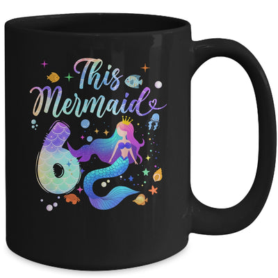 6 Year Old This Mermaid Is 6th Birthday Girl Daughter Party Mug | teecentury