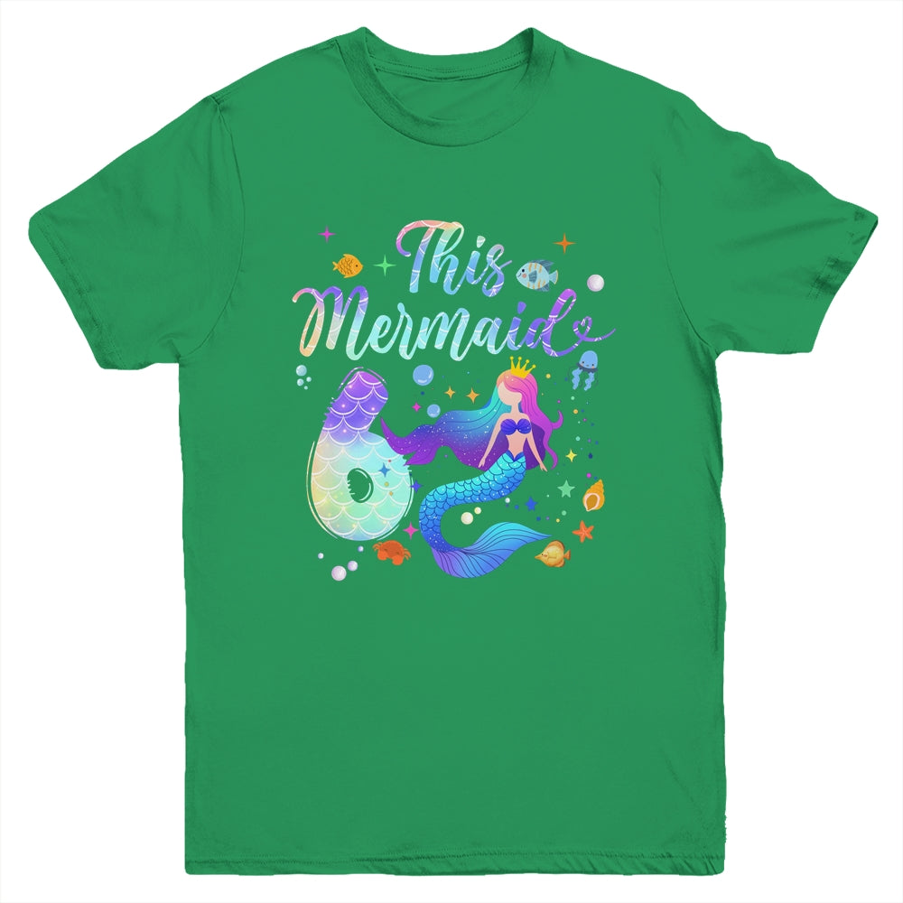 6 Year Old This Mermaid Is 6th Birthday Girl Daughter Party Youth Shirt | teecentury