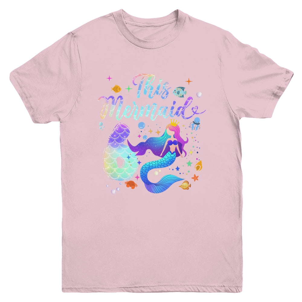 6 Year Old This Mermaid Is 6th Birthday Girl Daughter Party Youth Shirt | teecentury
