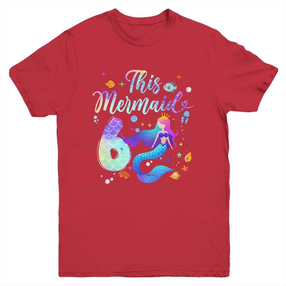6 Year Old This Mermaid Is 6th Birthday Girl Daughter Party Youth Shirt | teecentury