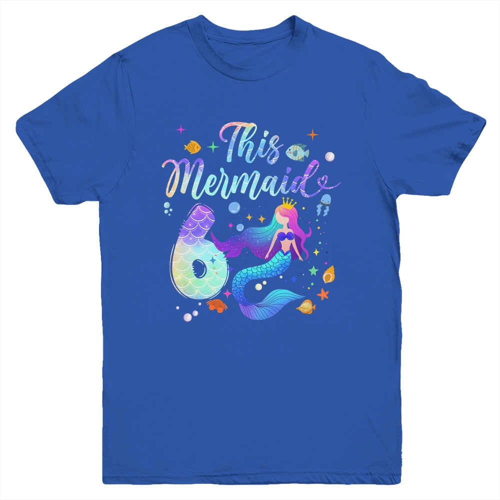 6 Year Old This Mermaid Is 6th Birthday Girl Daughter Party Youth Shirt | teecentury