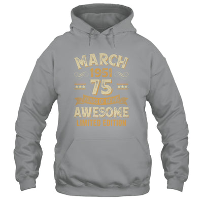 75 Years Awesome Vintage March 1951 75th Birthday Shirt & Hoodie | teecentury