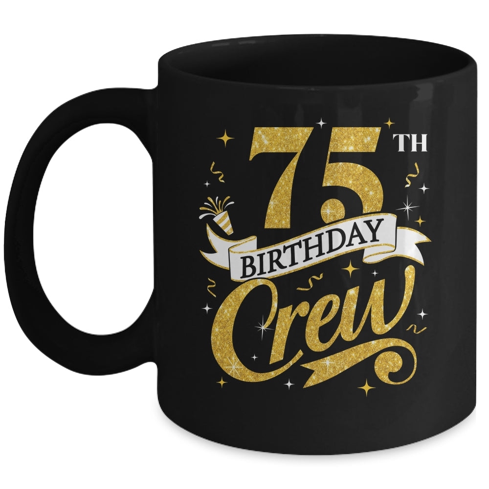 75th Birthday Crew 75th Bday Party Squad Friends Crown Funny Mug | teecentury