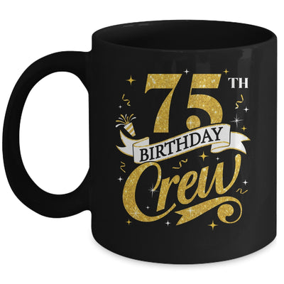 75th Birthday Crew 75th Bday Party Squad Friends Crown Funny Mug | teecentury